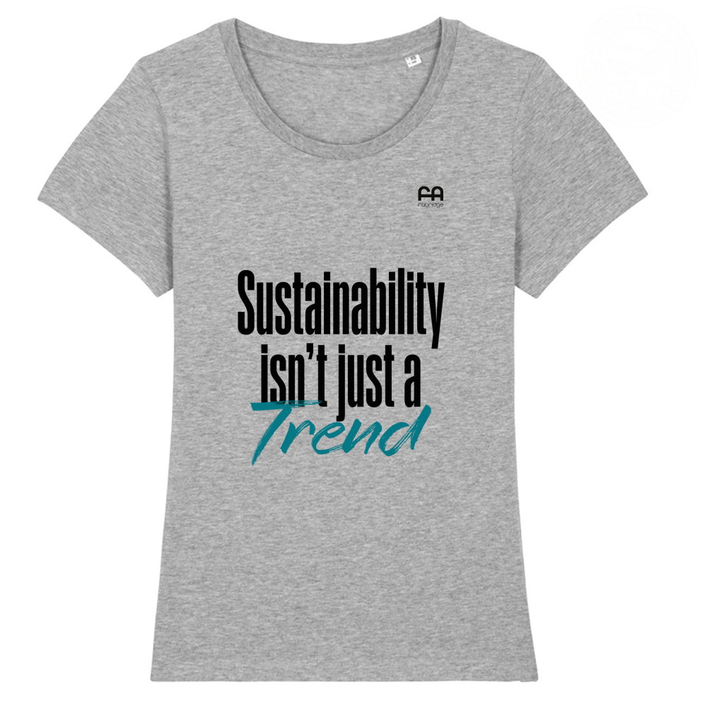 T-shirt Premium Donna - Cotone Biologico - "Sustainability isn’t just a Trend" - Colori Chiari