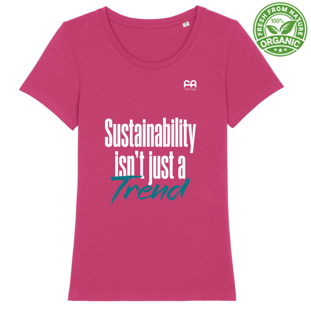 T-shirt Premium Donna - Cotone Biologico - "Sustainability isn’t just a Trend" - Colori Scuri