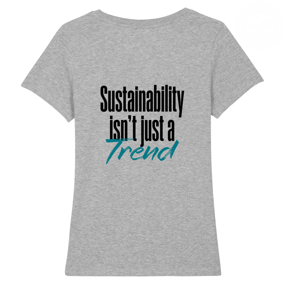 T-shirt Premium Donna - Cotone Biologico - "Sustainability isn’t just a Trend" - Colori Chiari - Doppia Stampa