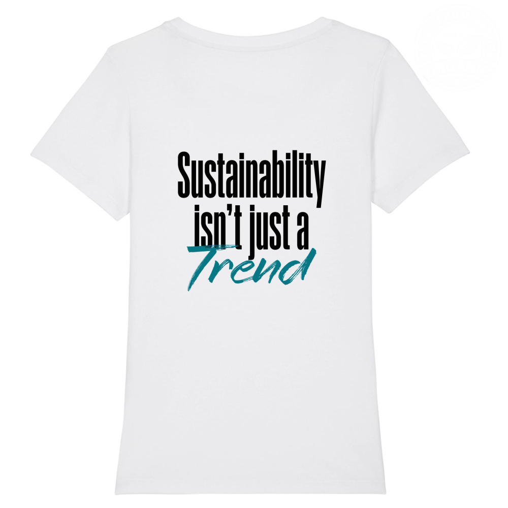 T-shirt Premium Donna - Cotone Biologico - "Sustainability isn’t just a Trend" - Colori Chiari - Doppia Stampa